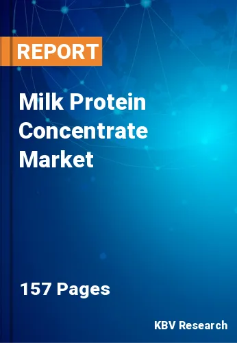 Milk Protein Concentrate Market Size, Share & Forecast by 2028