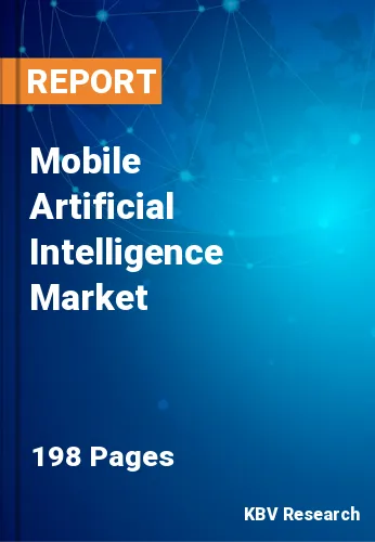 Mobile Artificial Intelligence Market Size, Analysis, Growth