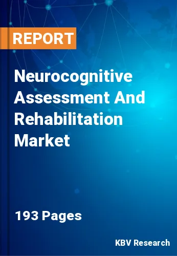 Neurocognitive Assessment And Rehabilitation Market Size, Share, 2030