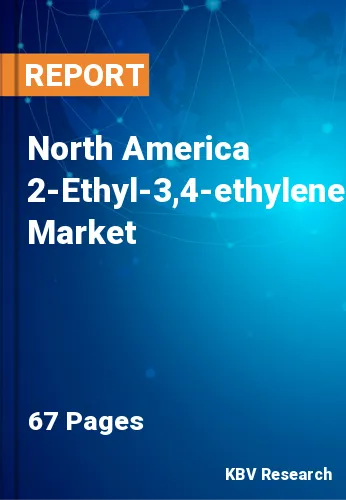 North America 2-Ethyl-3,4-ethylenedioxythiophene Market Size, 2030