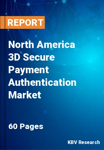 North America 3D Secure Payment Authentication Market Size, 2028