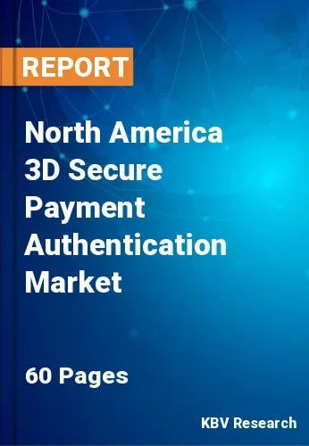 North America 3D Secure Payment Authentication Market