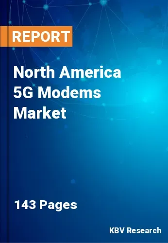 North America 5G Modems Market Size & Forecast | 2031