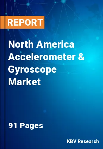 North America Accelerometer & Gyroscope Market Size to 2028