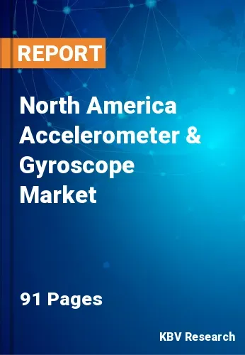 North America Accelerometer & Gyroscope Market Size to 2028