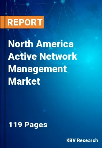 North America Active Network Management Market Size 2031