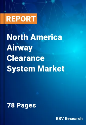 North America Airway Clearance System Market Size Report 2025