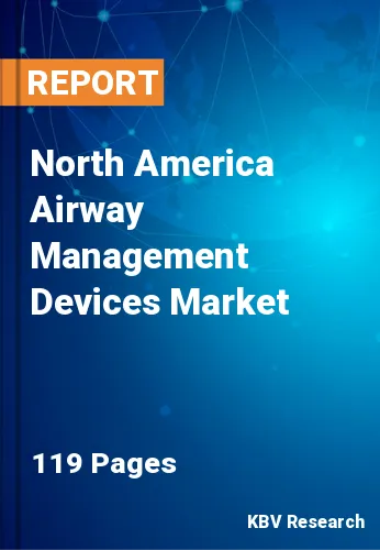 North America Airway Management Devices Market Size | 2030