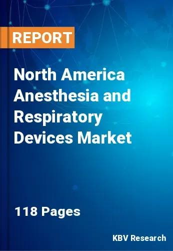 North America Anesthesia and Respiratory Devices Market Size, Analysis, Growth