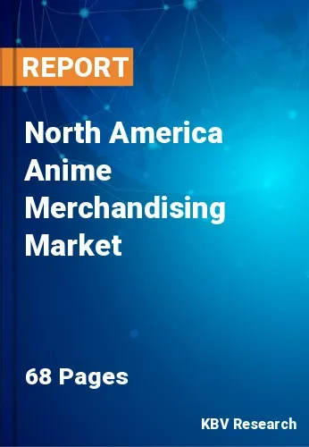 North America Anime Merchandising Market Size, Trend | 2031