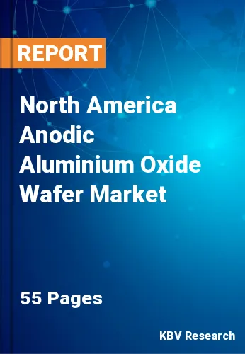 North America Anodic Aluminium Oxide Wafer Market