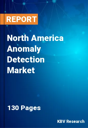 North America Anomaly Detection Market Size & Share to 2030