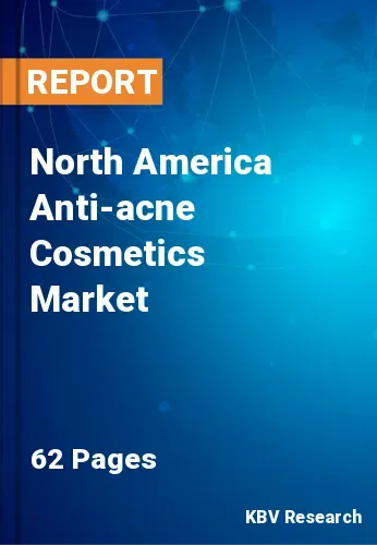 North America Anti-acne Cosmetics Market Size Report by 2026