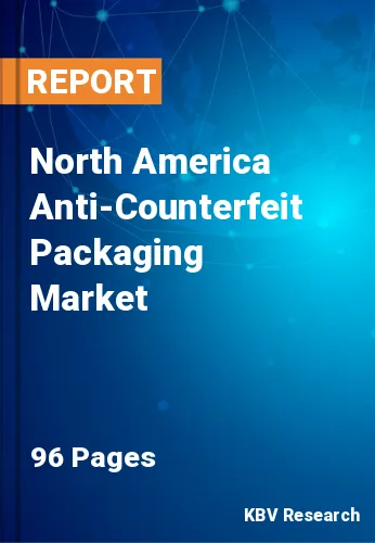 North America Anti-Counterfeit Packaging Market