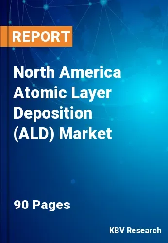 North America Atomic Layer Deposition (ALD) Market Size 2031
