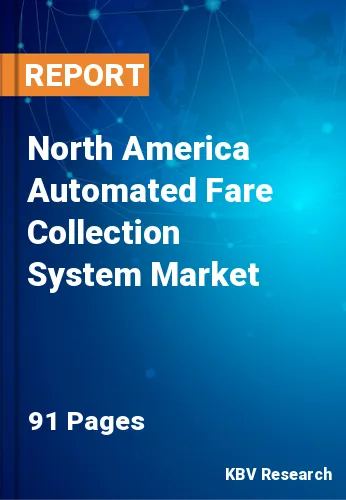 North America Automated Fare Collection System Market Size & 2020-2026