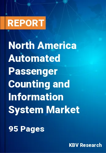 North America Automated Passenger Counting and Information System Market Size, 2028