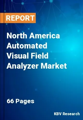 North America Automated Visual Field Analyzer Market Size, 2028