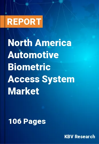 North America Automotive Biometric Access System Market Size, Analysis, Growth