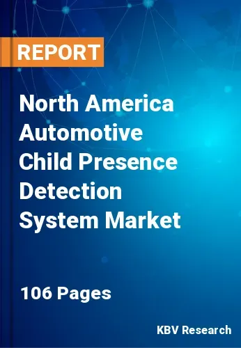 North America Automotive Child Presence Detection System Market Size | 2031