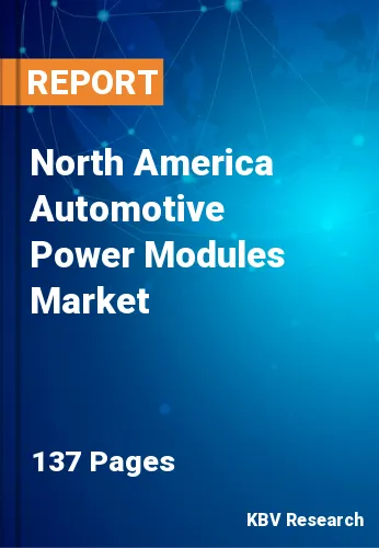 North America Automotive Power Modules Market Size | 2030