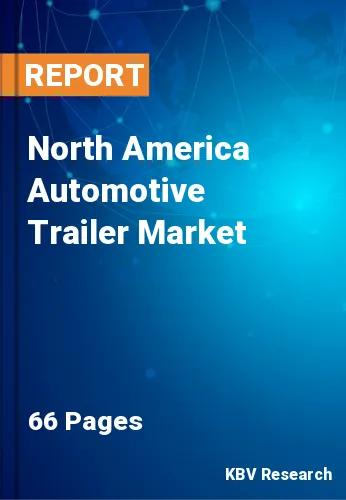 North America Automotive Trailer Market Size & Forecast to 2028