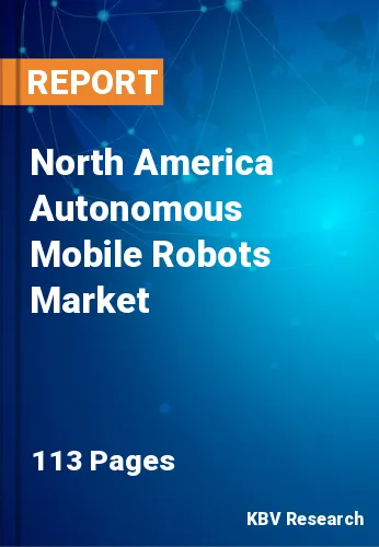 North America Autonomous Mobile Robots Market Size by 2026