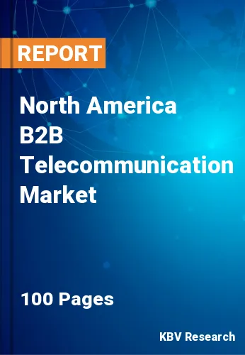 North America B2B Telecommunication Market