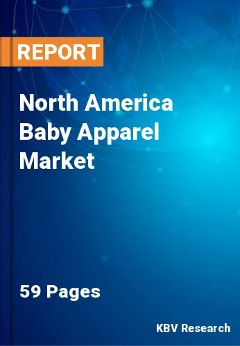 North America Baby Apparel Market Size, Share Report by 2026