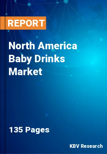 North America Baby Drinks Market Size, Share & Forecast, 2030