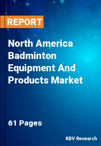 North America Badminton Equipment And Products Market