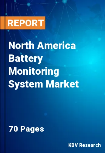 North America Battery Monitoring System Market Size, Analysis, Growth