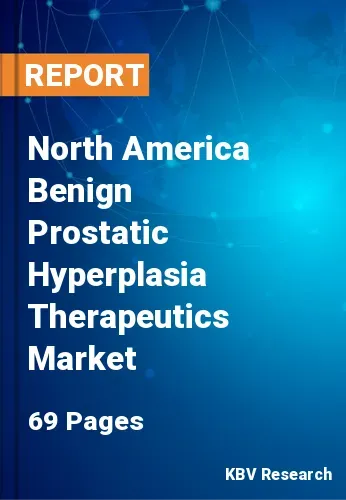 North America Benign Prostatic Hyperplasia Therapeutics Market Size, 2027