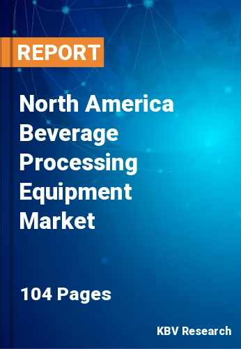 North America Beverage Processing Equipment Market Size, 2027