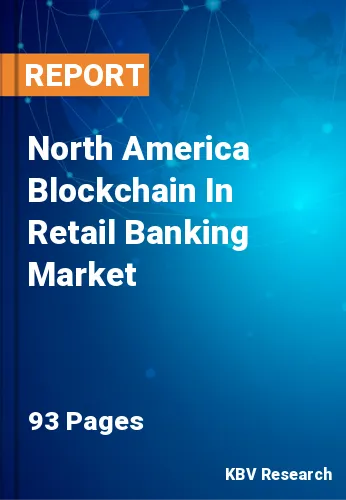 North America Blockchain In Retail Banking Market