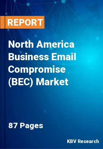 North America Business Email Compromise (BEC) Market