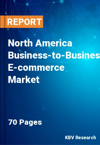 North America Business-to-Business E-commerce Market Size, 2027