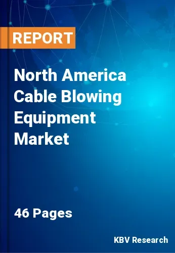 North America Cable Blowing Equipment Market Size, 2022-2028