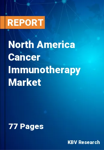 North America Cancer Immunotherapy Market Size, Analysis, Growth