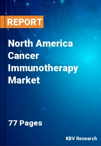 North America Cancer Immunotherapy Market Size, Analysis, Growth