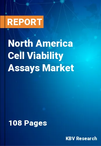 North America Cell Viability Assays Market Size & Share to 2028