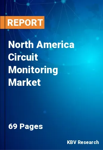 North America Circuit Monitoring Market Size & Forecast, 2029