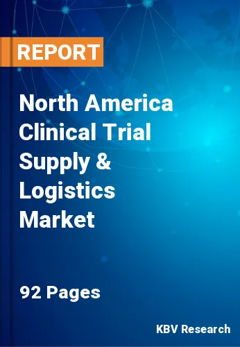 North America Clinical Trial Supply & Logistics Market Size, 2028