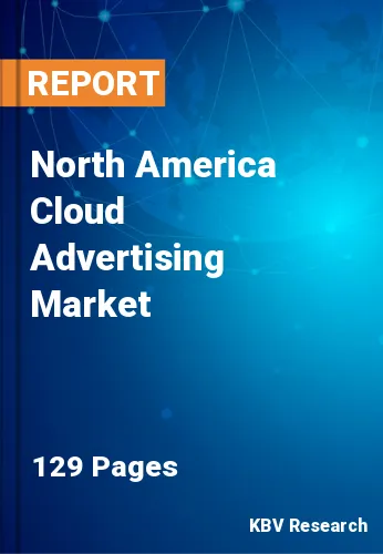 North America Cloud Advertising Market Size & Forecast to 2027