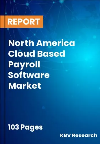 North America Cloud Based Payroll Software Market Size 2031