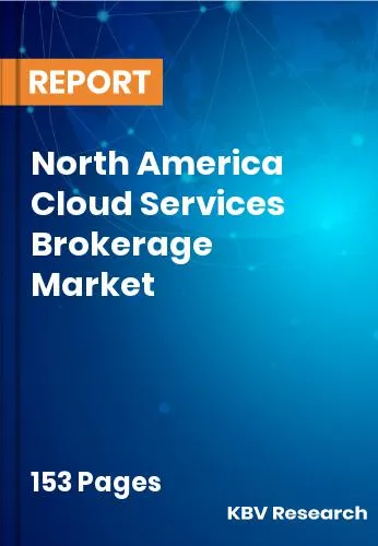 North America Cloud Services Brokerage Market Size [2031]