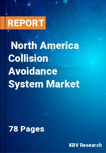  North America Collision Avoidance System Market Size, Analysis, Growth