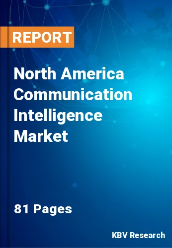 North America Communication Intelligence Market Size, 2028