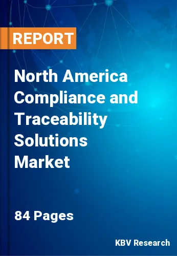 North America Compliance and Traceability Solutions Market Size, 2028