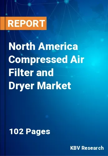 North America Compressed Air Filter and Dryer Market Size, 2027